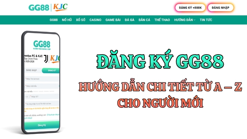 Đăng Ký GG88 - Hướng Dẫn Chỉ Trong 3 Bước | Nhận Ngay 88K